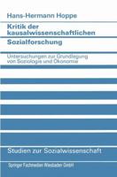 Kritik der kausalwissenschaftlichen Sozialforschung. Untersuchungen zur Grundlegung von Soziologie und Ökonomie 353111624X Book Cover