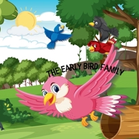 The Early Bird Family: The early bird gets the worm B0DM64BP8V Book Cover