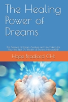 The Healing Power of Dreams: The Science of Dream Analysis and Journaling for Your Best Life! B08761N3P7 Book Cover