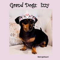 Grand Dogs: Izzy 1979840962 Book Cover