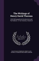 The Writings of Henry David Thoreau: With Bibliographical Introductions and Full Indexes Volume 08 1142471764 Book Cover