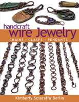 Handcraft Wire Jewelry: Chains•Clasps•Pendants 1627001336 Book Cover