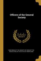 Officers of the General Society 1010015982 Book Cover