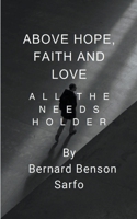 Above Hope, Faith and Love B0CW73S734 Book Cover