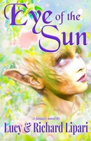 Eye of the Sun: A Fantasy Novel 1736254731 Book Cover