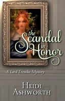 The Scandal in Honor: A Lord Trevelin Mystery 0996104488 Book Cover