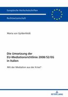 Die Umsetzung Der Eu-Mediationsrichtlinie 2008/52/Eg in Italien: Mit Der Mediation Aus Der Krise? 3631763069 Book Cover