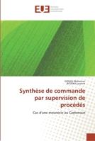 Synthèse de commande par supervision de procédés 6138424204 Book Cover