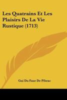 Les Quatrains Et Les Plaisirs De La Vie Rustique (1713) 1166281663 Book Cover