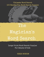 The Magician's Word Search: Ultimate Word Search: 100 Random Fun Word Search Puzzles 1080950990 Book Cover