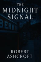 The Midnight Signal: A Llangollen Railway Murder Mystery B0FCR3MSH2 Book Cover