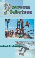 Xtreme Sabotage 1300280395 Book Cover