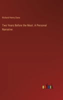 Two Years Before the Mast. A Personal Narrative 3385361702 Book Cover