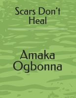 Scars Don’t Heal B0F47SS32G Book Cover
