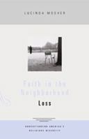 Faith in the Neighborhood: Loss (Faith in the Neighborhood) (Faith in the Neighborhood) 1596270594 Book Cover