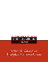 A Companion Guide to the Illumined Heart: The Ancient Christian Path Of Transformation 1557254869 Book Cover