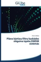 Plāno kārtiņu filtru kaskādes slēguma izpēte DWDM sistēmās 3639868102 Book Cover