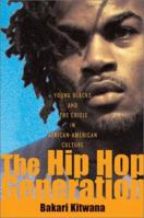 The Hip Hop Generation: Young Blacks and the Crisis in African American Culture