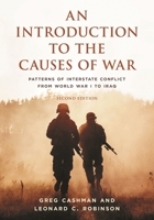An Introduction to the Causes of War: Patterns of Interstate Conflict from Wwi to Iraq 1538127792 Book Cover