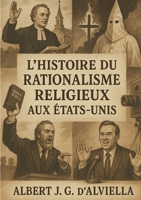 L'histoire du rationalisme religieux aux États-Unis: Analyse critique de l'évolution religieuse et des mouvements intellectuels (French Edition) 2322570443 Book Cover
