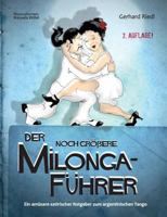 Der noch größere Milonga-Führer: Ein amüsant-satirischer Ratgeber zum argentinischen Tango 3732261875 Book Cover