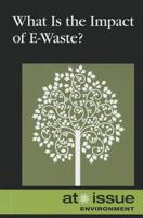 What Is the Impact of E-Waste? 0737756071 Book Cover
