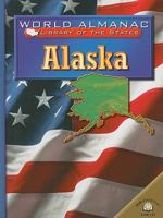 Alaska: The Last Frontier (World Almanac Library of the States) 0836851471 Book Cover