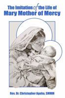 The Imitation of the Life of Mary Mother of Mercy 0989055604 Book Cover
