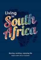 Living in South Africa: Moving, working, enjoying life 0620576561 Book Cover