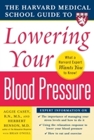 Harvard Medical School Guide to Lowering Your Blood Pressure (Harvard Medical School Guides) 0071448012 Book Cover