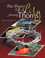 The Power of a Lily Among Thorns 1456817183 Book Cover