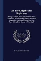 An Easy Algebra for Beginners 1436769310 Book Cover