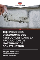 TECHNOLOGIES D'ÉCONOMIE DES RESSOURCES DANS LA PRODUCTION DE MATÉRIAUX DE CONSTRUCTION 6206056589 Book Cover