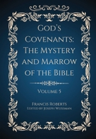 God's Covenants: The Mystery and Marrow of the Bible Volume 5 1963516079 Book Cover