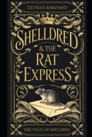 Shelldred & The Rat Express (The Tales of Shelldred) B0DYHGMWRD Book Cover