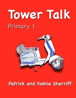 Tower Talk Primary 1 1511413069 Book Cover