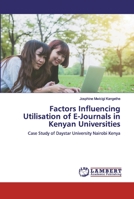 Factors Influencing Utilisation of E-Journals in Kenyan Universities 6200458596 Book Cover