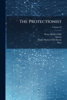 The Protectionist, Volume 22... 1276638051 Book Cover