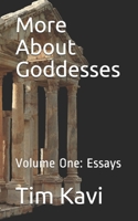 More About Goddesses: Volume One: Essays B08P2FZ8V7 Book Cover