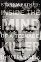 Starkweather: Inside the Mind of a Teenage Killer 0395240778 Book Cover