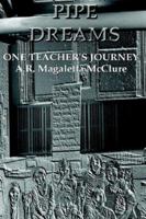 Pipe Dreams: One Teacher's Journey 1403334757 Book Cover