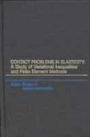 Contact Problems in Elasticity: A Study of Variational Inequalities and Finite Element Methods (Studies in Applied and Numerical Mathematics): A Study ... in Applied and Numerical Mathematics) 0898714680 Book Cover