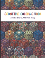 Geometric Coloring Book: Relaxing Geometric Patterns Coloring Book for adult it is a great activity book for you and your family member B08MSLXHVW Book Cover