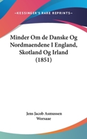 Minder Om De Danske Og Nordmaendene I England, Skotland Og Irland (1851) 1104193914 Book Cover