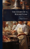 The Story Of A Round Loaf 1024873870 Book Cover