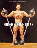 American Hunks: The Muscular Male Body in Popular Culture, 1860-1970 155152256X Book Cover