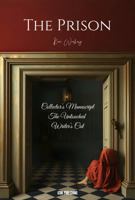 The Prison: Collector's Manuscript Edition 1764191323 Book Cover