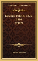 Discorsi Politici, 1876-1890... 1011132036 Book Cover
