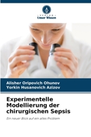 Experimentelle Modellierung der chirurgischen Sepsis: Ein neuer Blick auf ein altes Problem 6205602792 Book Cover