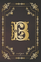 B antique: A gorgeous royal vintage monogram journal with cream blank pages and beautiful old design. 1695377826 Book Cover